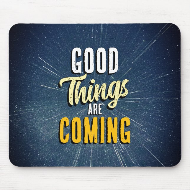 Good Things are Coming Mouse Mat (Front)