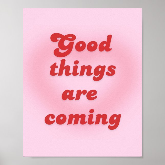 "Good Things Are Coming" Poster (Front)