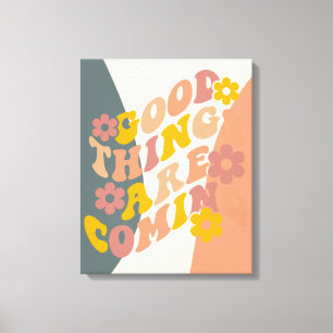 Good Things Are Coming Quote Retro 60s Design Canvas Print