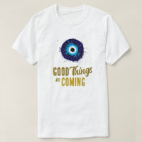 Good things are coming T-Shirt