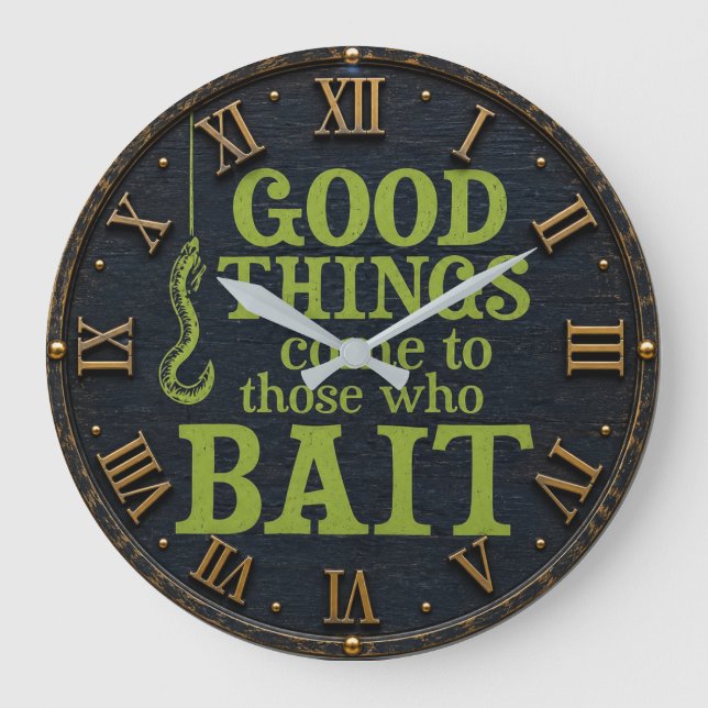 Good Things Come to Those Who Bait Funny Fishing   Large Clock (Front)