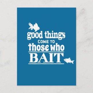 Good Things Come To Those Who Bait Postcard