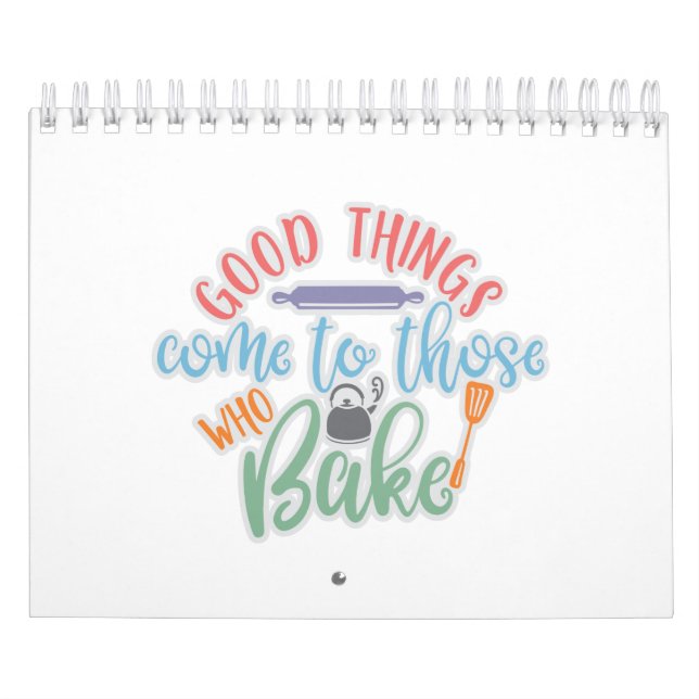 Good Things Come To Those Who Bake Calendar (Cover)