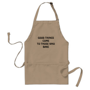 Good Things Come To Those Who Bake Standard Apron