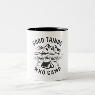 Good Things Come To Those Who Camp Outdoor Two-Tone Coffee Mug