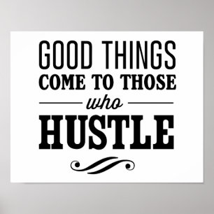 Good Things Come to Those Who Hustle Poster