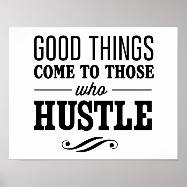 Good Things Come to Those Who Hustle Poster (Front)