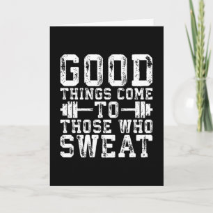 Good Things Come To Those Who Sweat - Inspiration Card