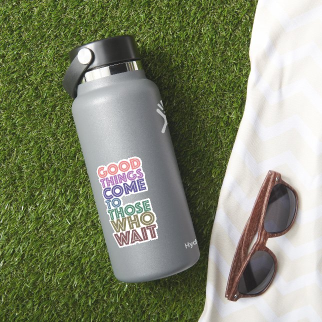 Good Things Come to Those Who Wait (HydroFlask Insitu)