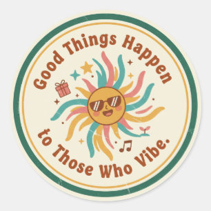 Good Things Happen to Those Who Vibe Retro Sun Classic Round Sticker