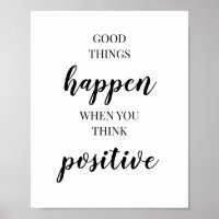 Good things happen when you think positive Quote