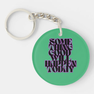 Good Things, Inspirational, Manifestation, Green Key Ring