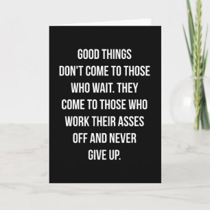 Good Things, Never Give Up - Workout Inspirational Card