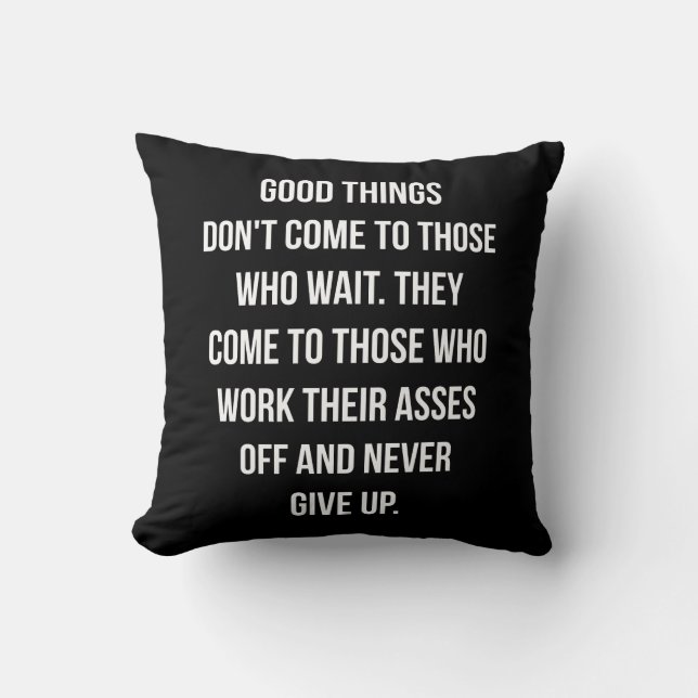 Good Things, Never Give Up - Workout Inspirational Cushion (Front)