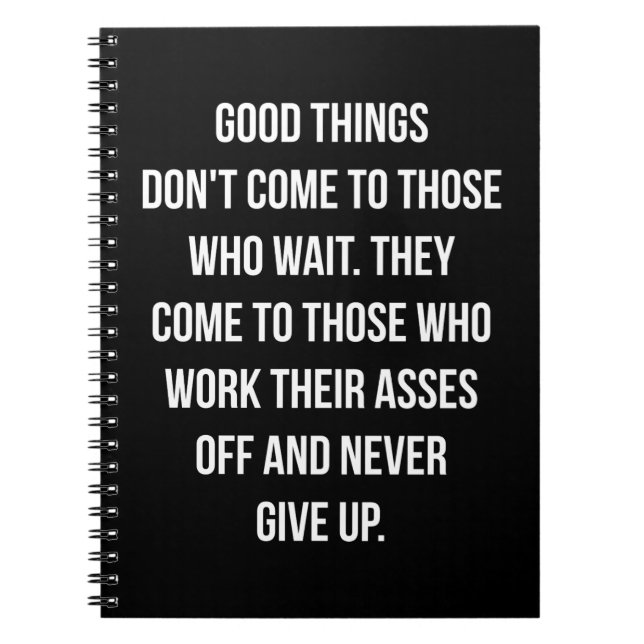 Good Things, Never Give Up - Workout Inspirational Notebook (Front)