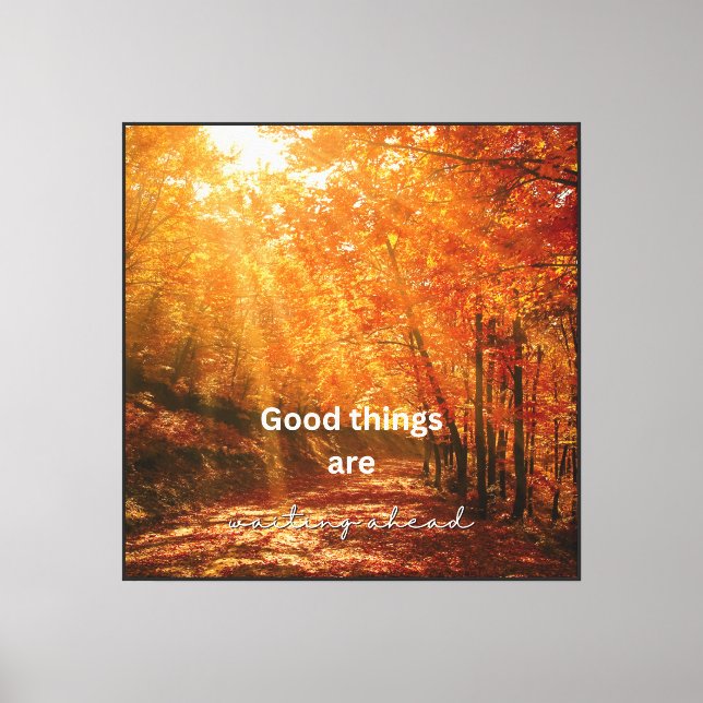 Good Things – Sun Rising Forest Text Design Canvas Print (Front)