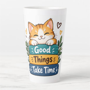 Good Things Take Time Cute Cat Mug – Inspirational
