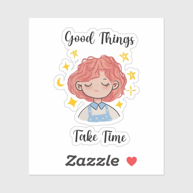Good Things Take Time Daily Affirmation  (Sheet)