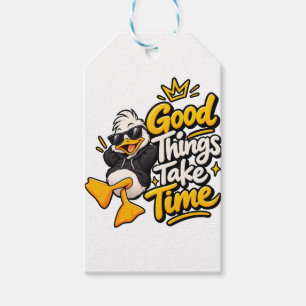 Good Things Take Time Funny Cool Duck T-Shirt Desi Gift Tags