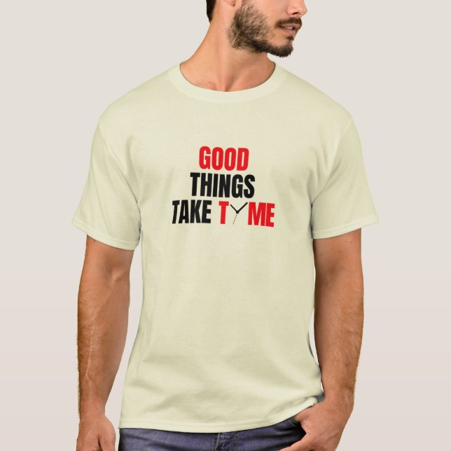 Good Things Take Time Men's Basic T-Shirt (Front)