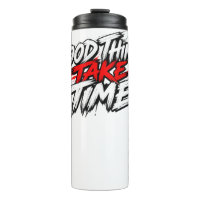 Good Things Take Time Motivational Inspirational Q