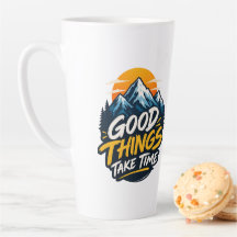 Good Things Take Time Mountain Adventure