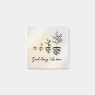 Good Things Take Time Post-it Notes