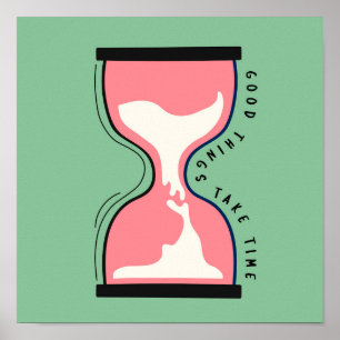 Good Things Take Time Poster