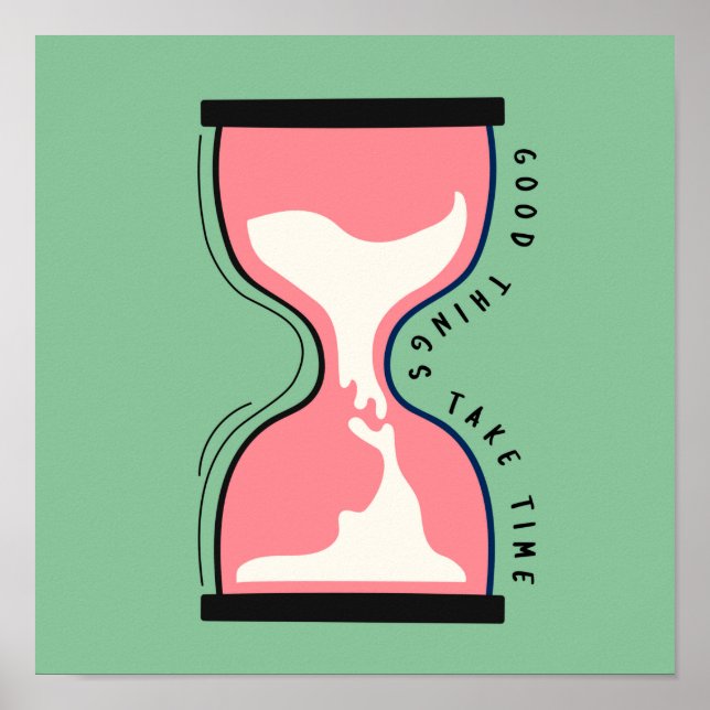Good Things Take Time Poster (Front)
