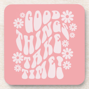 Good Things Take Time Retro Flowers Coaster