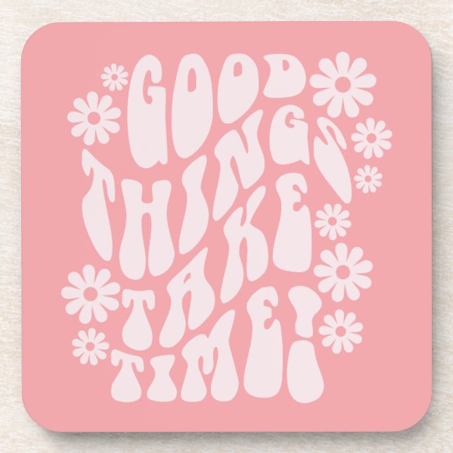 Good Things Take Time Retro Flowers Coaster (Front)