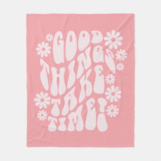 Good Things Take Time Retro Flowers Fleece Blanket (Front)