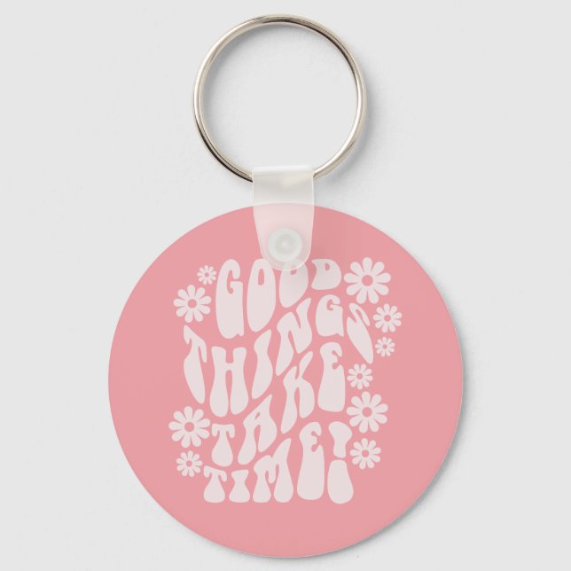 Good Things Take Time Retro Flowers Key Ring (Front)