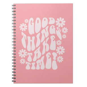 Good Things Take Time Retro Flowers Notebook