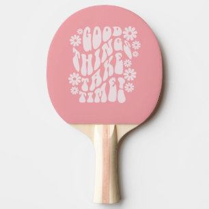 Good Things Take Time Retro Flowers Ping Pong Paddle