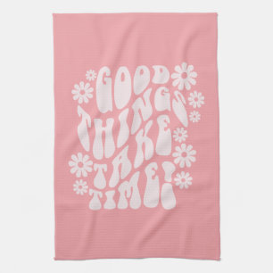 Good Things Take Time Retro Flowers Tea Towel