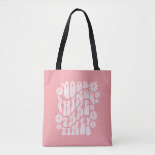 Good Things Take Time Retro Flowers Tote Bag