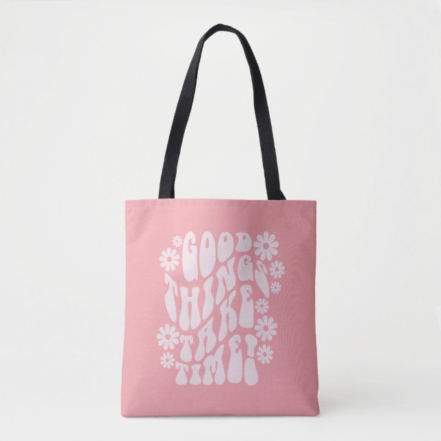 Good Things Take Time Retro Flowers Tote Bag (Front)