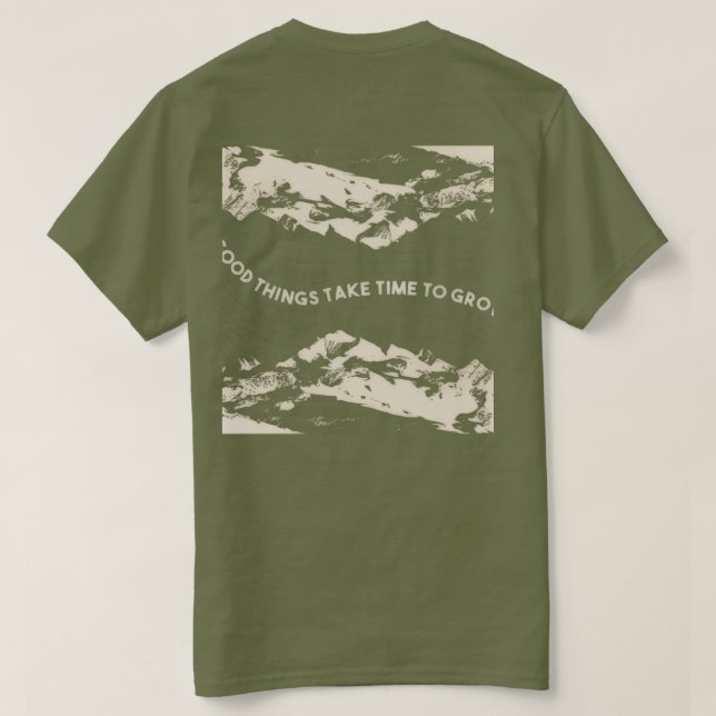 “Good Things Take Time To Grow” T-Shirt (Design Back)