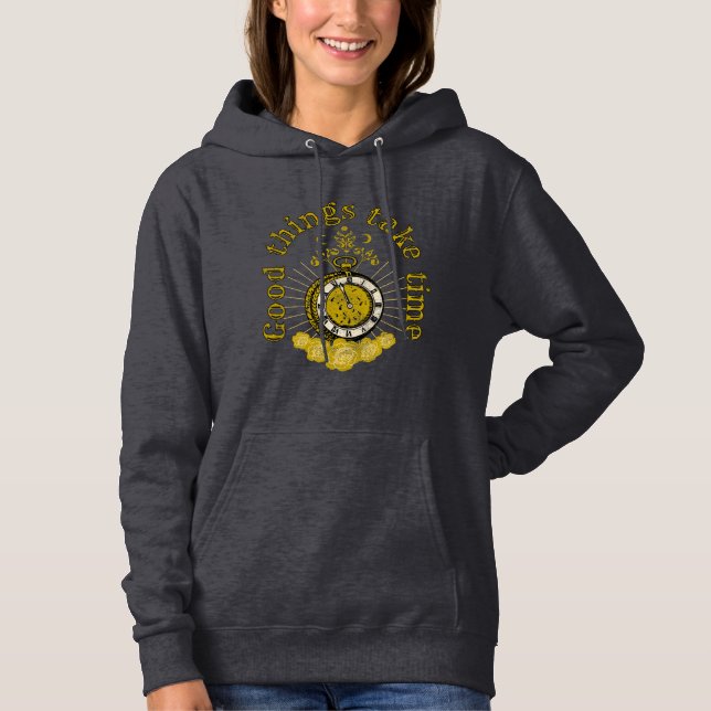 good things take time vintage inspirational quote  hoodie (Front)