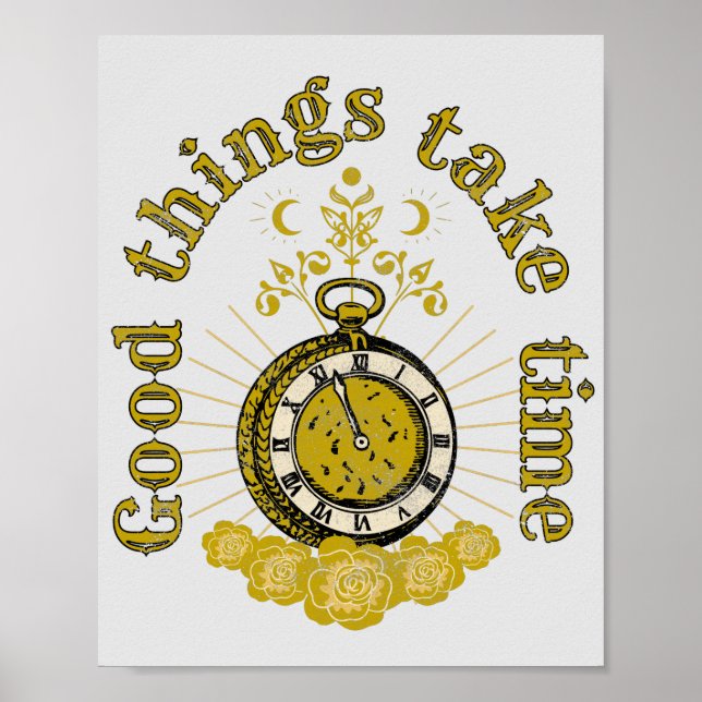 good things take time vintage inspirational quote  poster (Front)