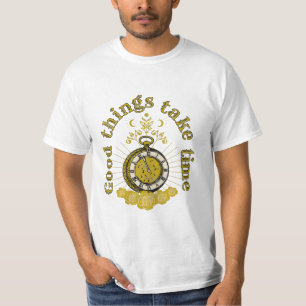 good things take time vintage inspirational quote T-Shirt