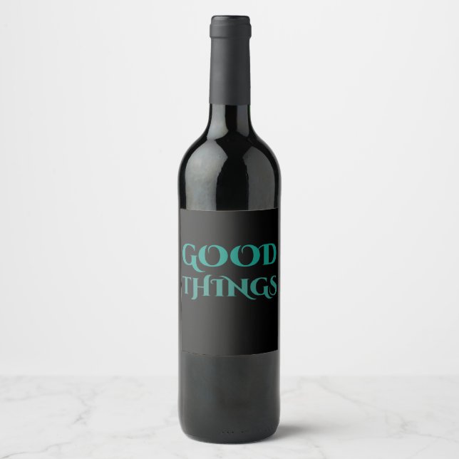 Good things  wine label (Front)