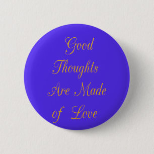 Good Thoughts are Made of Love 6 Cm Round Badge