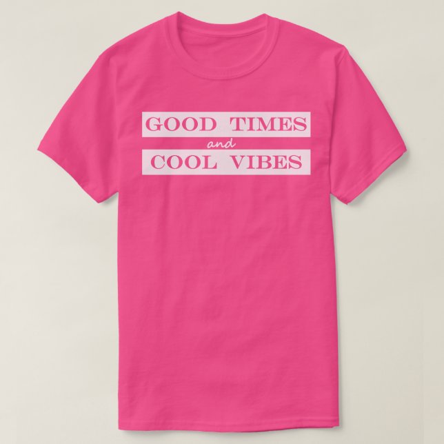 good times and T-Shirt (Design Front)