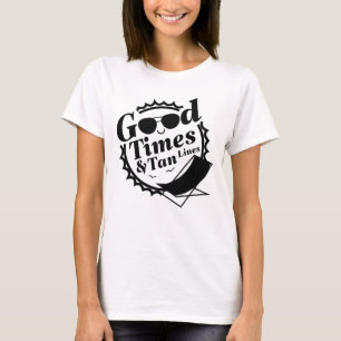 Good Times And Tan Lines T-Shirt