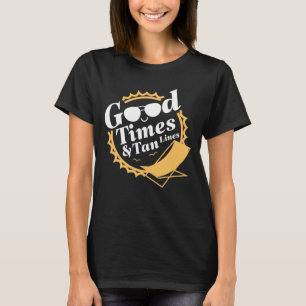 Good Times And Tan Lines T-Shirt
