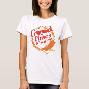 Good Times And Tan Lines T-Shirt