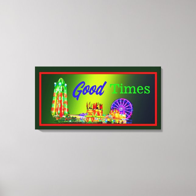 Good Times Canvas Print (Front)