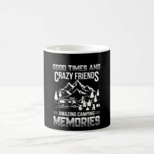 Good Times Crazy Friend Camping Memories Coffee Mug
